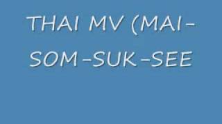 Video thumbnail of "Hmong Song -THAI MV MAI-SOM-SUK-SEE"