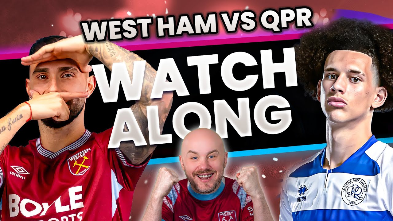 West Ham vs QPR | Live Watch Along