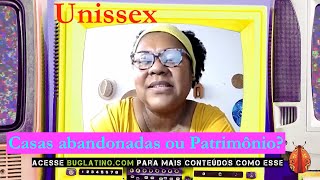 Unissex "Casa Abandonada ou Patrimônio" c/ Marilda Santana