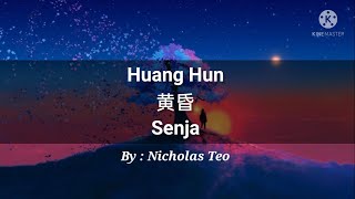 黄昏 Huang Hun - Nicholas Teo (Lirik & Terjemahan Indonesia)