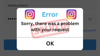 How to fix instagram login error sorry there was a problem with your request on iPhone / 2024