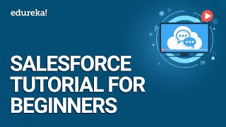 Salesforce Tutorial For Beginners | Introduction To Salesforce | Salesforce Training | Edureka