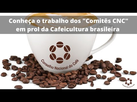 Conheça o trabalho dos Comitês Técnicos do CNC em prol da Cafeicultura