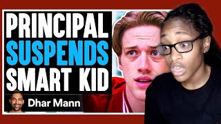 Principal SUSPENDS Smart STUDENT, What Happens Is Shocking | Dhar Mann Reaction