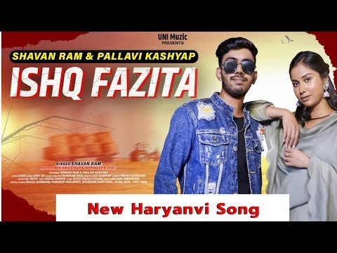 Ishq Fazita   Sharvan Ram   Pallavi Kashyap   New Haryanvi Songs Haryanavi 2021   UNI Muzic 2022