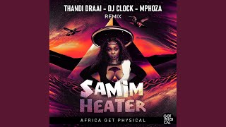 Heater (Thandi Draai, DJ Clock, Mphoza Remix)