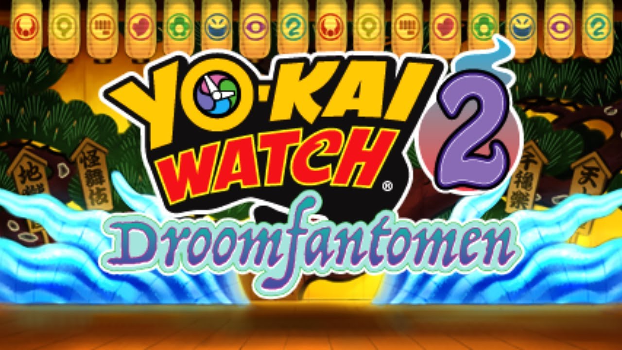 Yokai Watch 2 Droomfantomen Opening (Dutch) YouTube