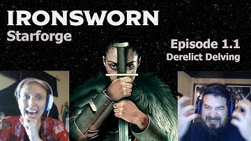 Ironsworn: Starforge Co-op RPG | Episode 1, Part 1 - Derelict Delving