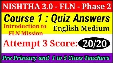 NISHTHA 3.0 QUIZ ANSWERS Attempt 3 In English|Phase 2 - Course 1:Introduction to FLN Mission |DIKSHA