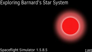 Exploring Barnard's Star System // Interstellar Travel // Spaceflight Simulator 1.5.8.5