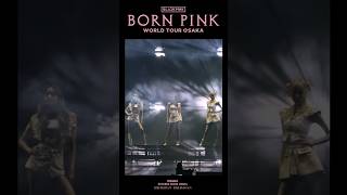 BLACKPINK WORLD TOUR [BORN PINK] OSAKA HIGHLIGHT CLIP