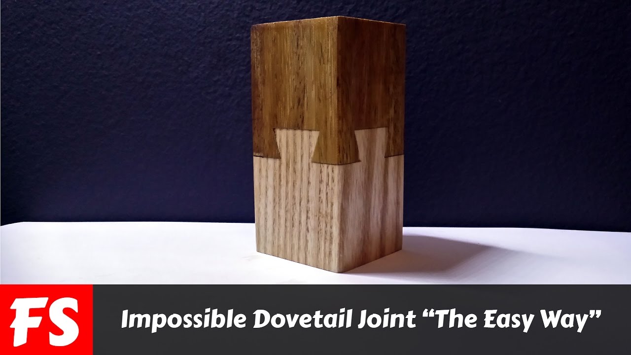 Impossible Dovetail Joint "The Easy Way" (FS Woodworking 