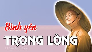 BÌNH YÊN Ở TRONG LÒNG, HẠNH PHÚC HAY KHÔNG LÀ DO TÂM MÌNH | HT Viên Minh Giảng | Phật Pháp Vấn Đáp