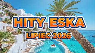ESKA Hity na Czasie 2026 💘 Najlepsze Hity -- Oficjalny Mix Gorąca 100 Radia ESKA
