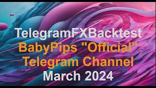 March 2024 Backtest of BabyPips 'official' Channel  https://t.me/BabyPipsfxs1#telegramsignals