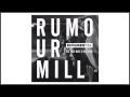 Rudimental - Rumour Mill feat. Anne Marie & Will Heard (Kyle Watson Remix)
