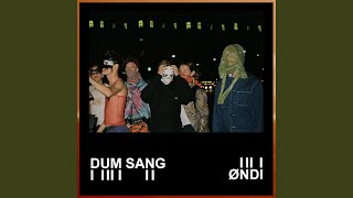 Video thumbnail of "ØNDI - DUM SANG"