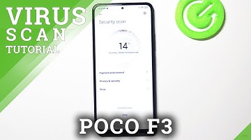 How to Scan For Viruses on XIAOMI POCO F3 – Perform Virus Scanning