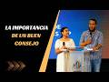 La importancia de un buen consejo | Julio Febles y Priscila Santana