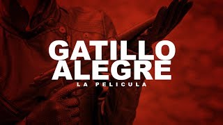 Gatillo Alegre   La Pelicula