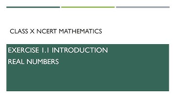 CLASS X NCERT MATHEMATICS CHAPTER 1 (REAL NUMBERS-INTRODUCTION)