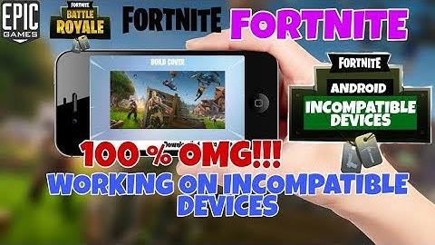 DOWNLOAD FORTNITE ON INCOMPATIBLE DEVICES | WORKING ON ANDROID