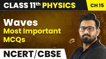Waves - Most Important MCQs | Class 11 Physics Chapter 15 (2022-23)