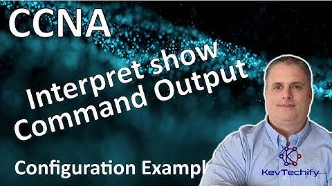 Interpret show Command Output - Build a Small Network - Lab 17.5.9 - CCNA - KevTechify | vid 27