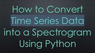 How to Convert Time Series Data into a Spectrogram Using Python
