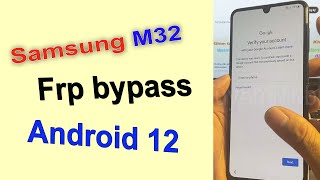Xóa xác minh tài khoản Google Samsung M32 Android 12 / Samsung M32 Frp bypass without pc.