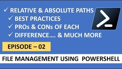 Relative & Absolute Paths // EP 02 // Efficient & Automatic File Management With PowerShell