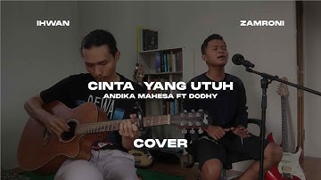 Andika Mahesa feat Dodhy #KangenBand - Cinta Yang Utuh (Zamroni Ft Ihwan Cover)