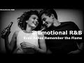 8 Emotional R&B Songs 🌙 | Even Ashes Remember the Flame – Late Night RnB & Soft Vocals