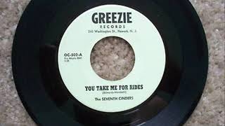 Seventh Cinders -  You Take Me For Rides