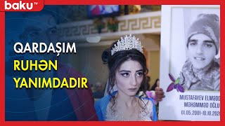 Şəhid bacısı: Qardaşım ruhən yanımdadır - BAKU TV
