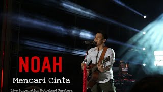 NOAH - Mencari Cinta Live Suryanation Motorland Surabaya