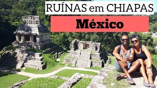 DICAS DE VIAGEM DO MÉXICO: RUÍNAS EM CHIAPAS T1 EP.104