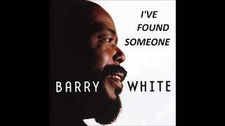 Barry White - I&#39;ve Found Someone