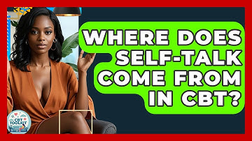 Where Does Self-talk Come From In CBT? - CBT Toolkit