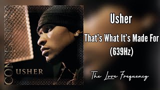Usher - That’s What It’s Made For (639hz)