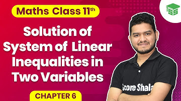 Solution of System of Linear Inequalities in Two Variables | Ch 6 Class 11 Maths