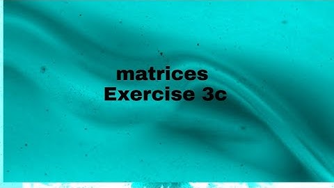 #Matrices#exercise3c# complete notes and clear Explanation
