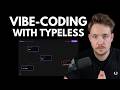 Vibe-Coding Personal Apps With Claude Code And The Typeless Voice Keyboard App