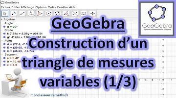 Tutoriel GeoGebra : triangle de mesures variables (1/3)