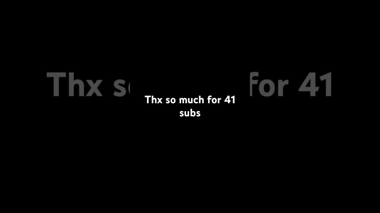 Thx for 41 subs #foryou #subscribe #sub #thankyou #blowthisaccountup #blowupovernight #41