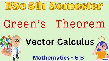 Greens Theorem | Vector Calculus | BSc 5yh Semester | Mathematics 6 B | AP Degree |
