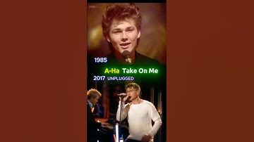 A-ha :Take On Me 1985 Original vs 2017 Unplugged Live  #80smusic #aha  #TakeOnMe