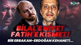 Bilal'e Niyet Fatih'e Kısmet! Bir Erbakan-Erdoğan Kehaneti...