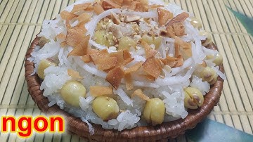 Xoi - Cách nấu xôi hạt sen đúng chuẩn thơm phức nức mũi