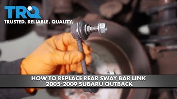 How to Replace Rear Sway Bar Link 2005-2009 Subaru Outback